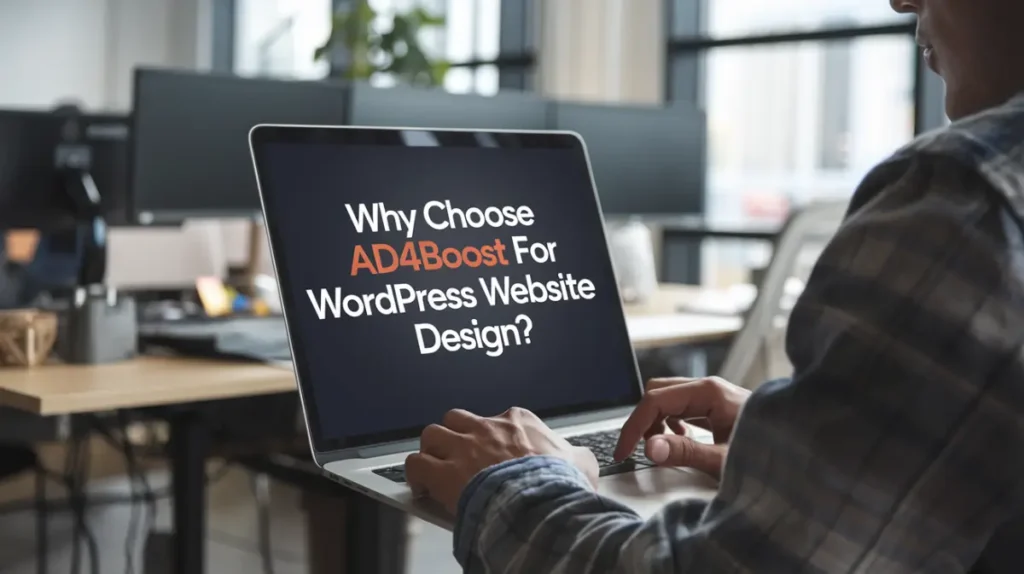 Why Choose Ad4Boost for WordPress Website Design?